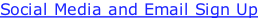 Social Media and Email Sign Up